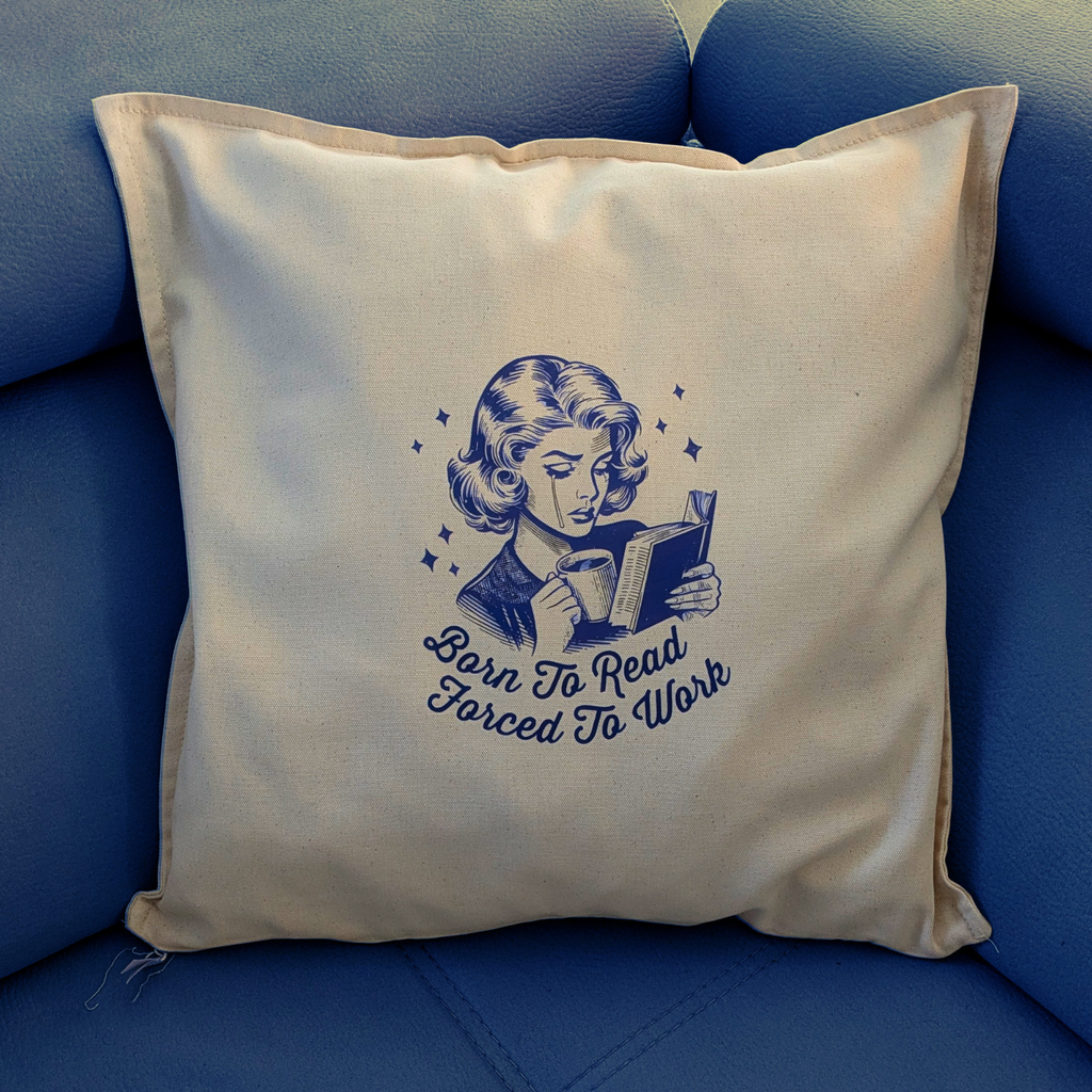Housse de coussin Born to read, forced to work