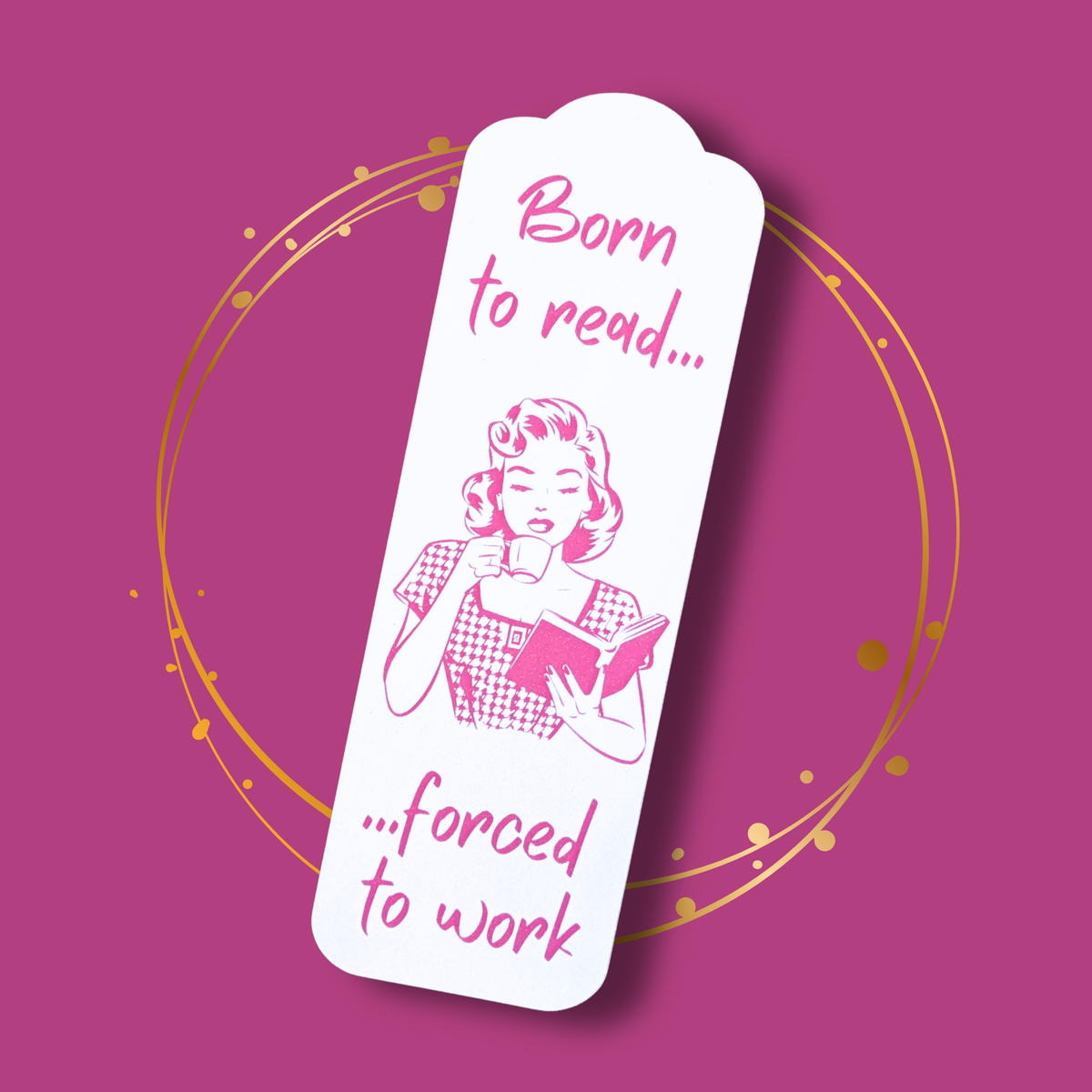 Marque-page Born to read, forced to work