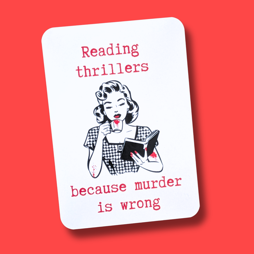 Carte illustrée « Reading Thrillers Because Murder Is Wrong » – Collection Polar &Thriller