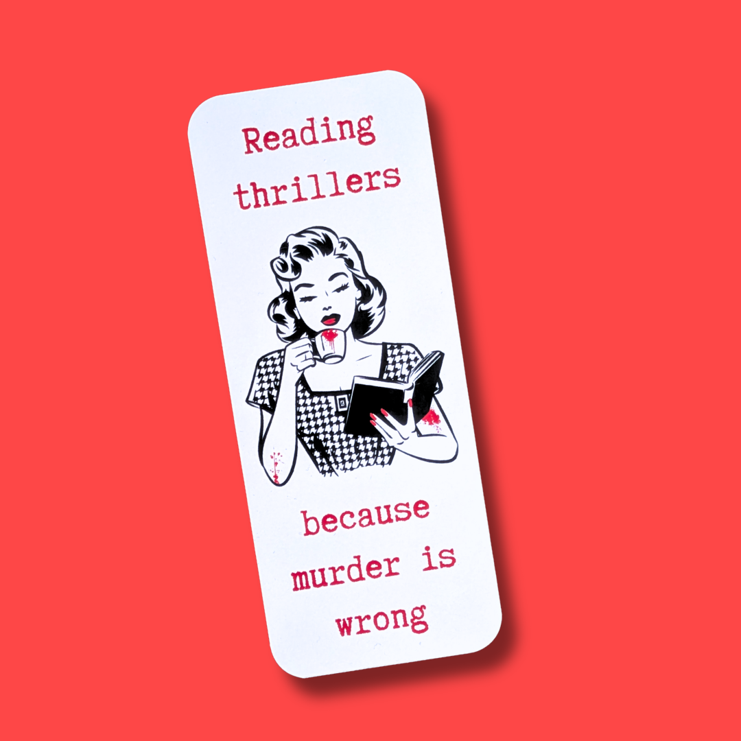 Marque-page « Reading Thrillers Because Murder Is Wrong » – Collection Polar & Thriller